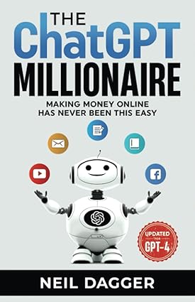 The ChatGPT Millionaire: Making Money Online has never been this EASY - Epub + Converted Pdf